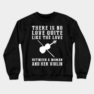 Strings of Love: Celebrate the Unbreakable Bond Between a Man and His Violin! Crewneck Sweatshirt